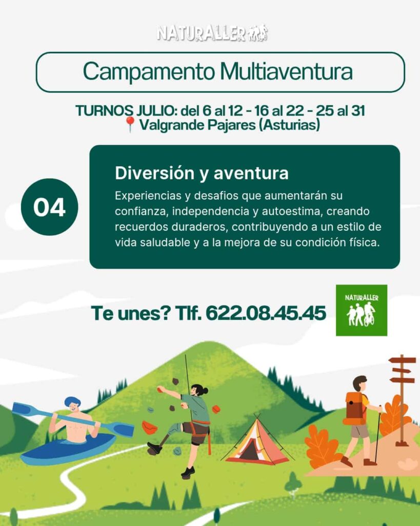 Campamento Multiaventura en Valgrande Pajares, Asturias, con actividades de confianza y autoestima. Turnos en julio del 6 al 12, 16 al 22, y 25 al 31. Incluye kayaking, escalada y senderismo. Contacto: 622.08.45.45.